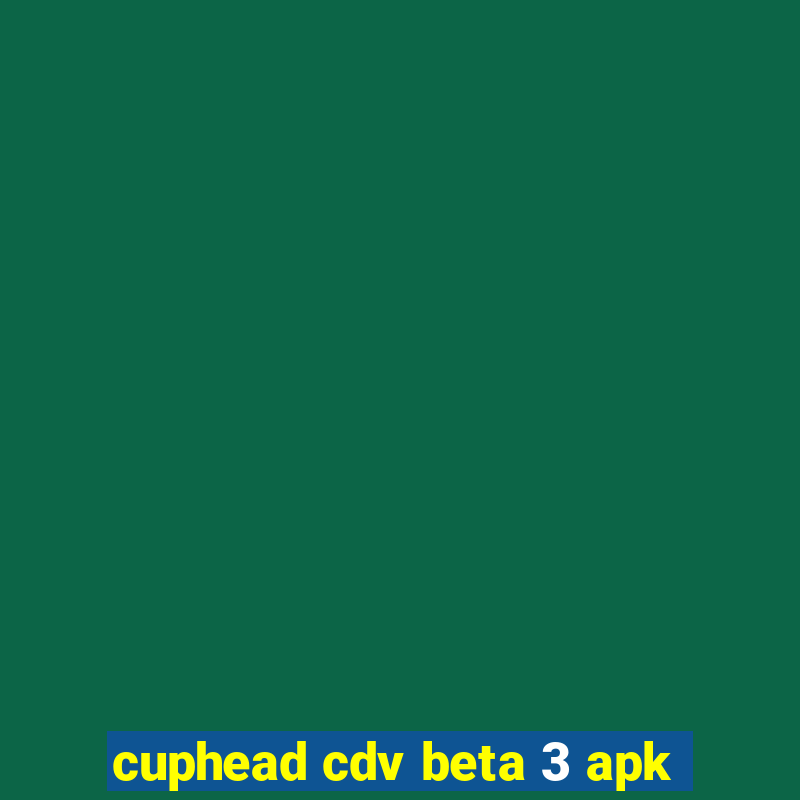 cuphead cdv beta 3 apk